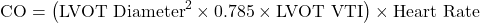 \[ \text{CO} = \left( \text{LVOT Diameter}^2 \times 0.785 \times \text{LVOT VTI} \right) \times \text{Heart Rate} \]